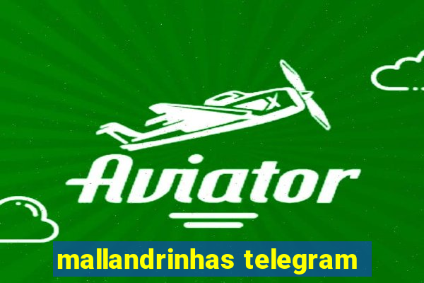 mallandrinhas telegram